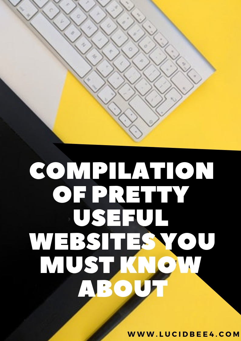 Compilation of Pretty Useful Websites You Must Know About